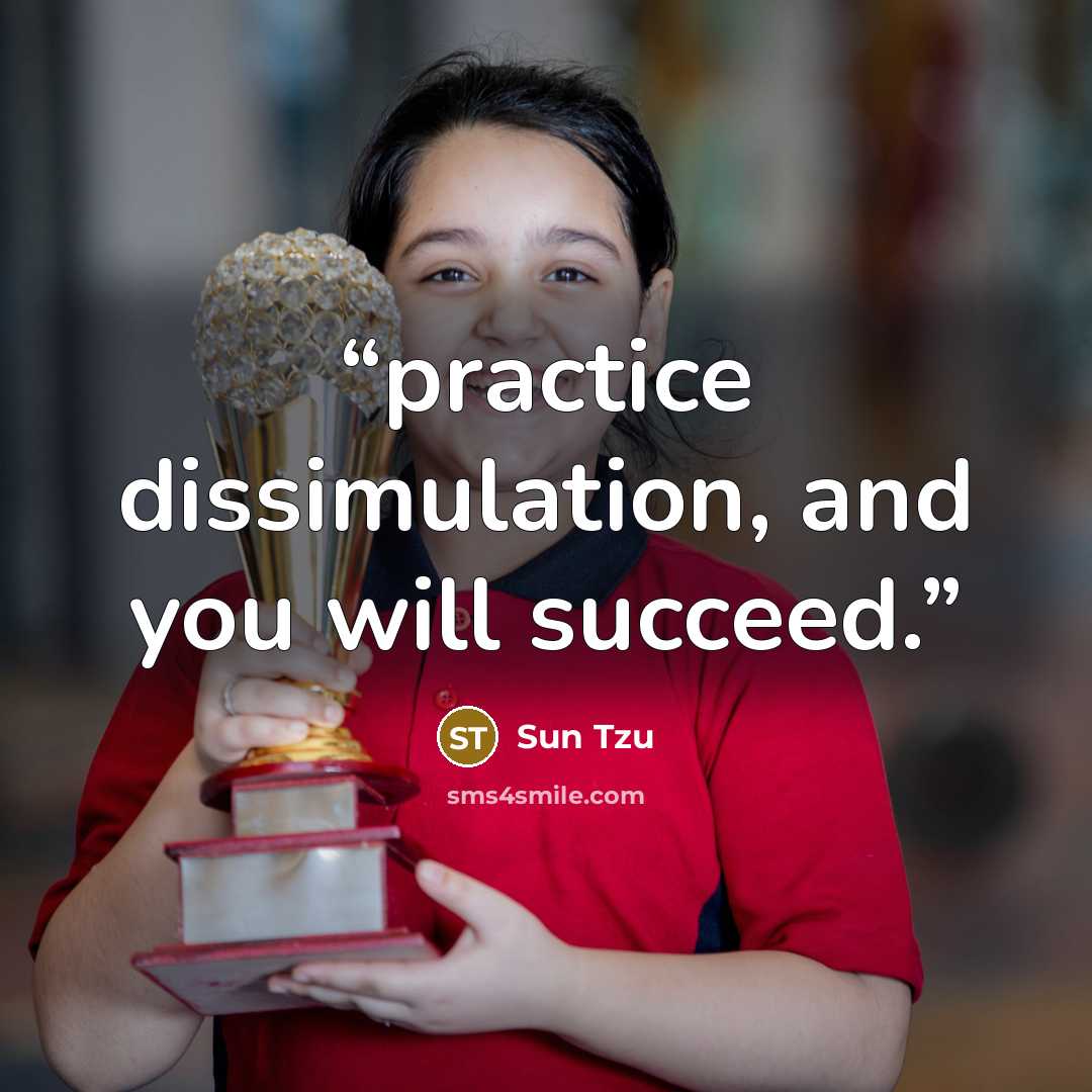 “practice dissimulation, and you will succeed.” quote by Sun Tzu