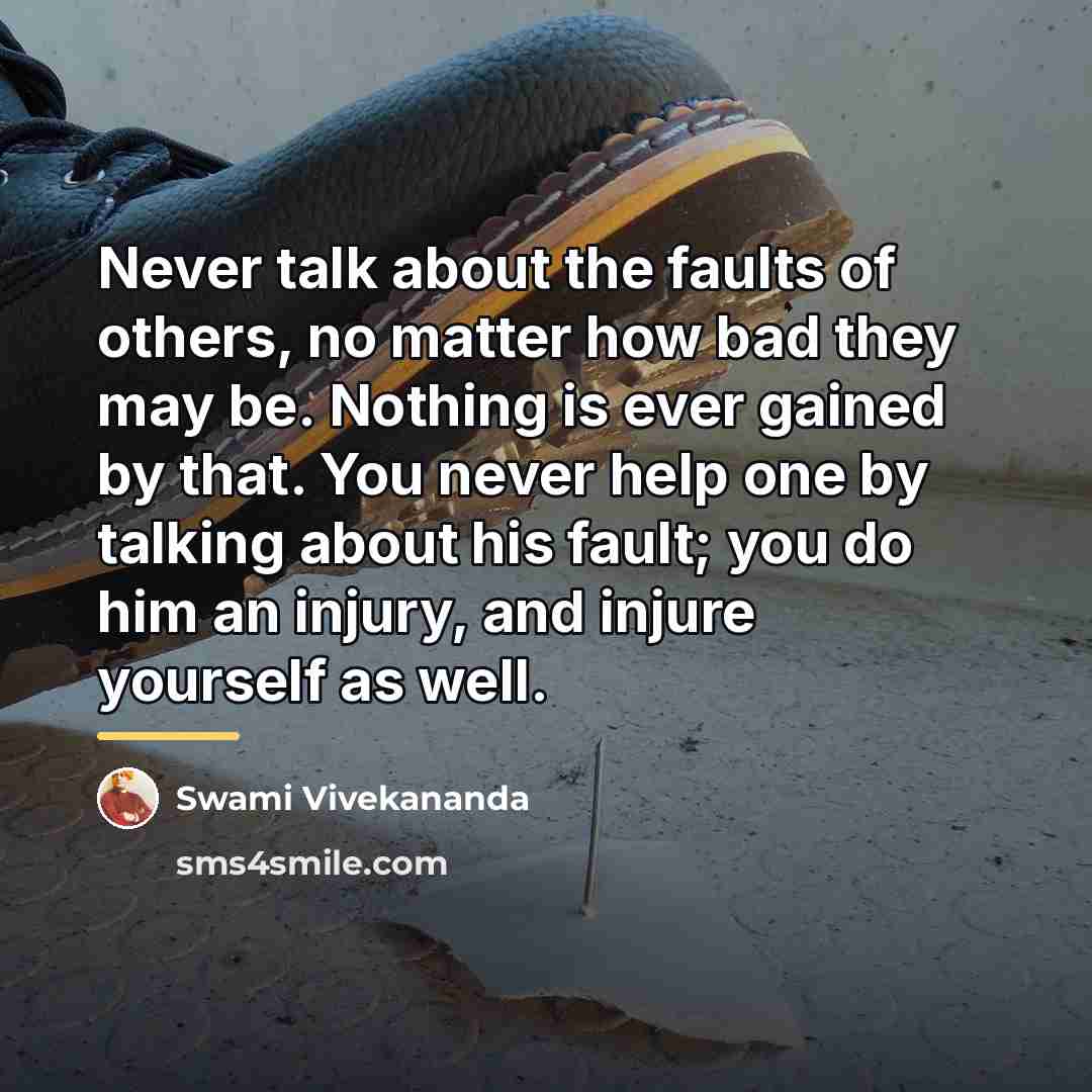 “Never talk about the faults of others, no matter how…” quote by Swami Vivekananda