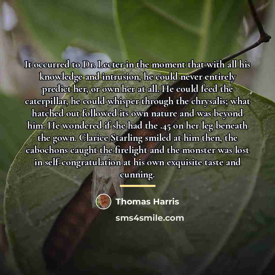 “It occurred to Dr. Lecter in the moment that with…” quote by Thomas Harris