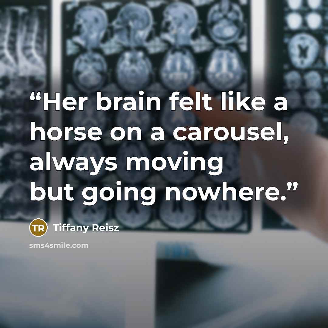 “Her brain felt like a horse on a carousel, always moving but going nowhere.” quote by Tiffany Reisz