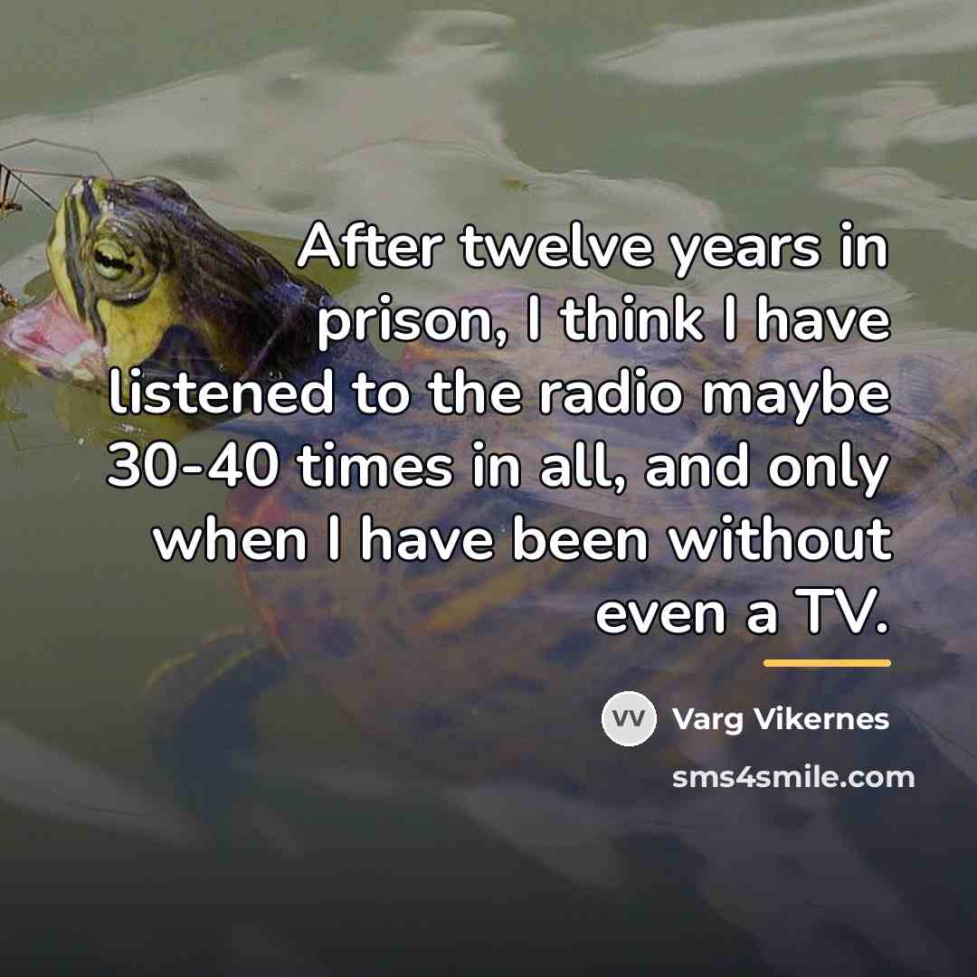 “After twelve years in prison, I think I have listened…” quote by Varg Vikernes