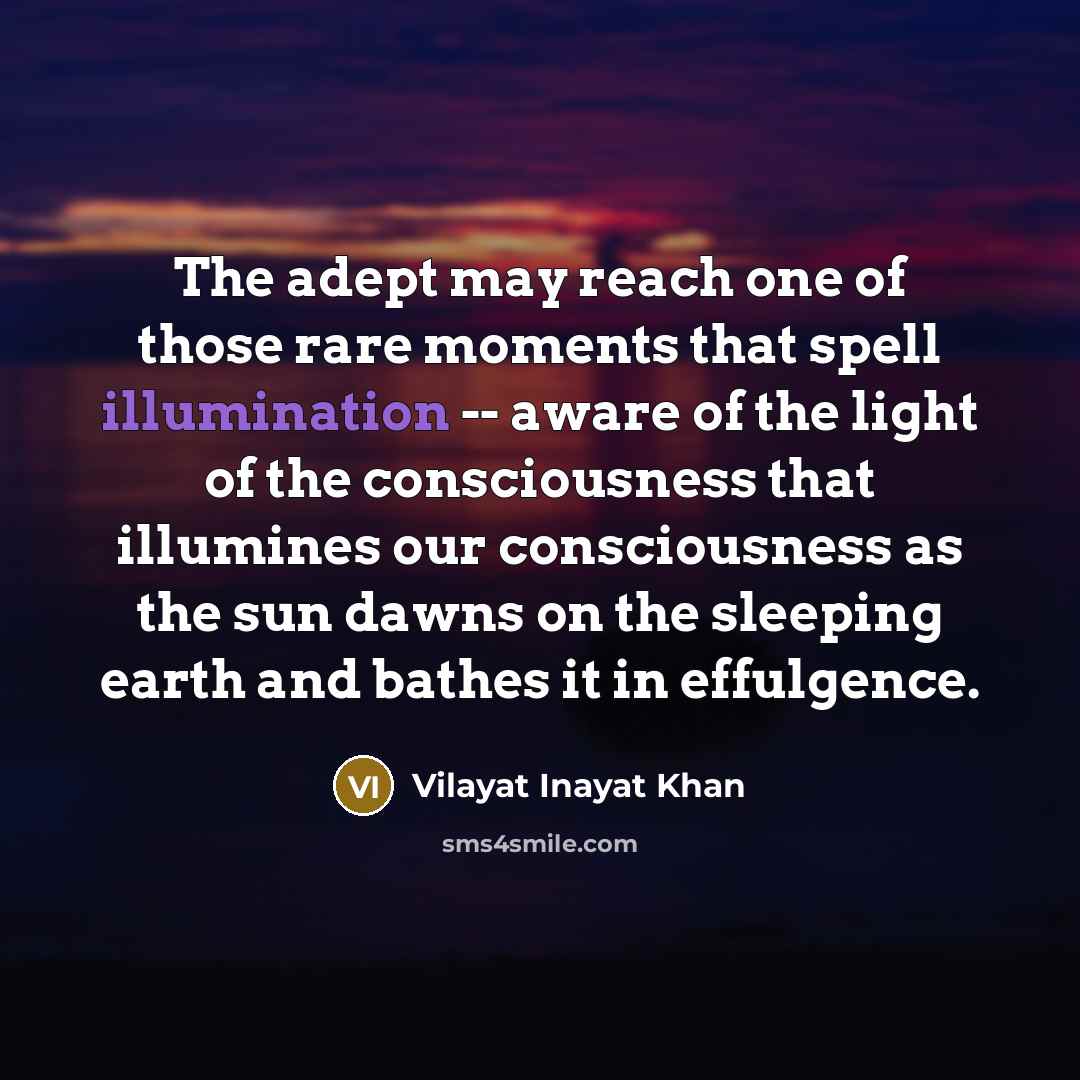 “The adept may reach one of those rare moments that…” quote by Vilayat Inayat Khan