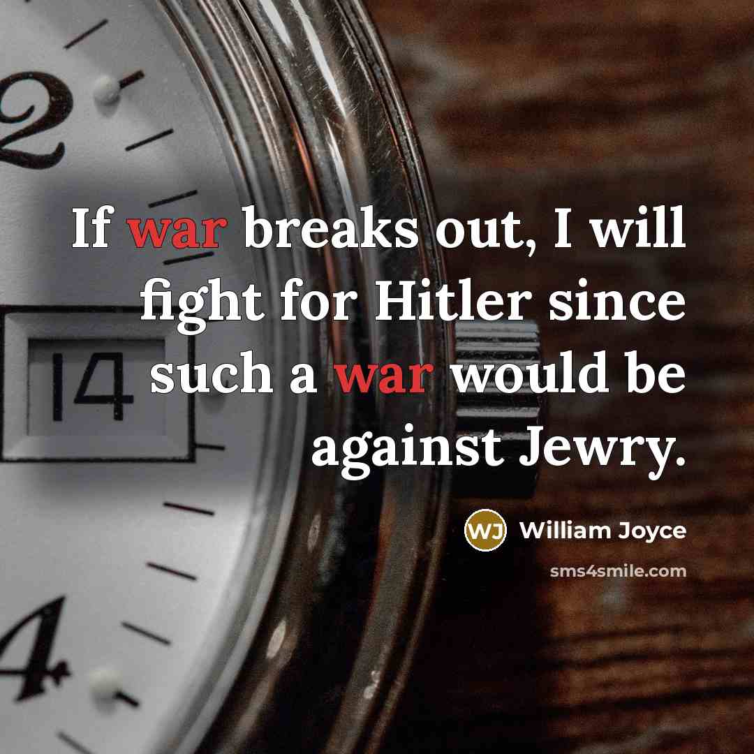 “If war breaks out, I will fight for Hitler since…” quote by William Joyce