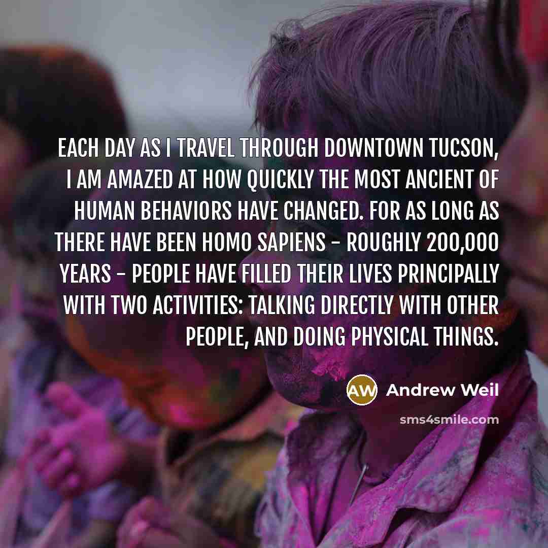 “Each day as I travel through downtown Tucson, I am…” quote by Andrew Weil