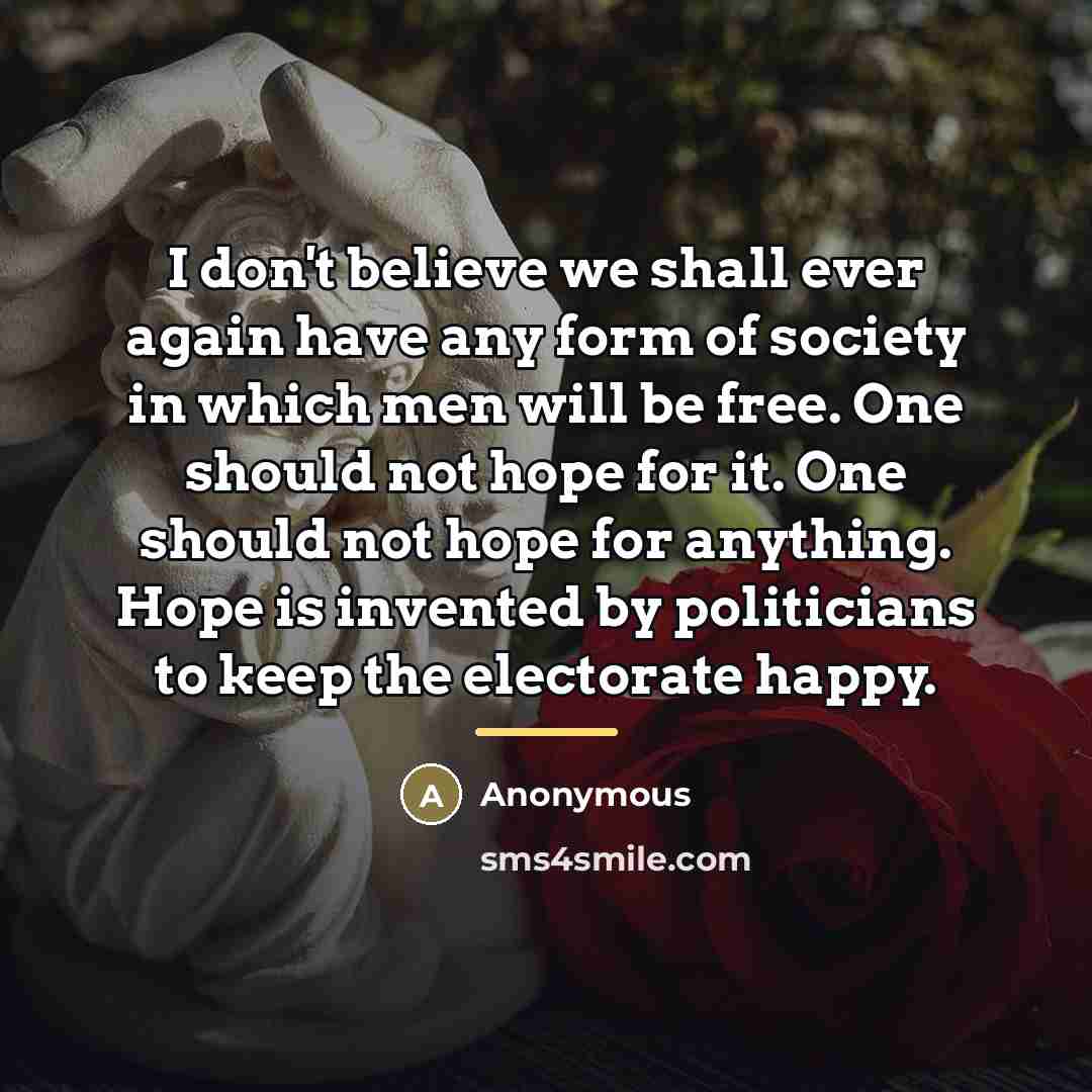 “I don't believe we shall ever again have any form…” quote by Anonymous