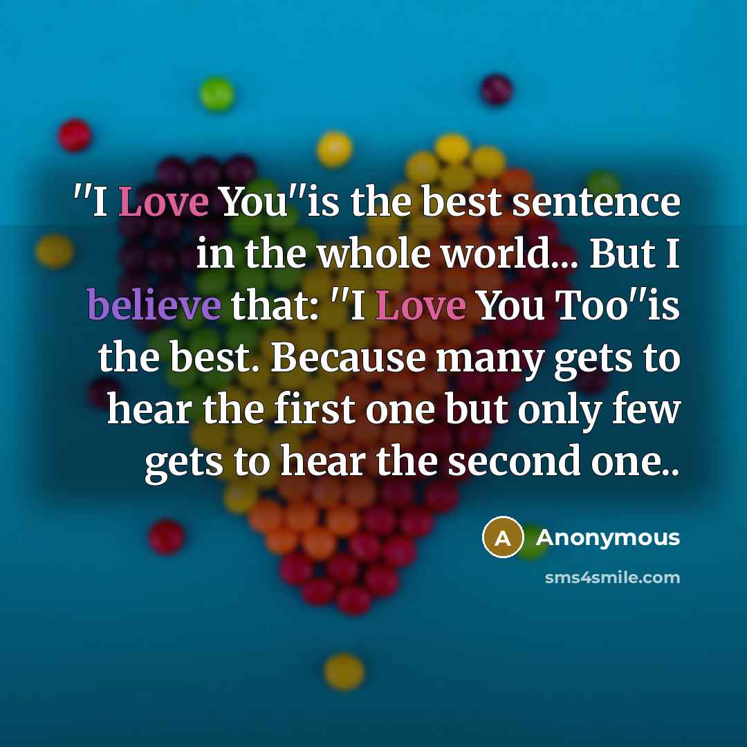 “''I Love You''is the best sentence in the whole world...…” quote by Anonymous