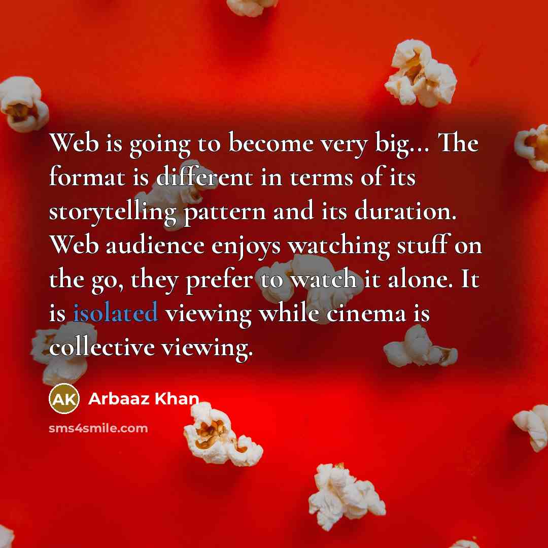 “Web is going to become very big... The format is…” quote by Arbaaz Khan