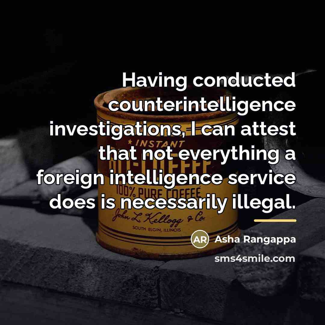 “Having conducted counterintelligence investigations, I can attest that not everything…” quote by Asha Rangappa
