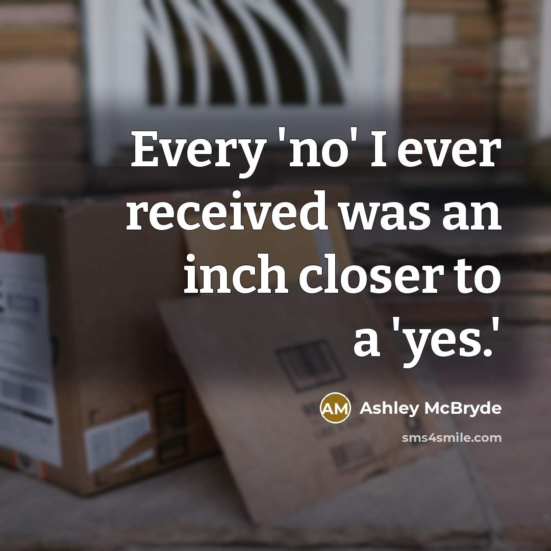 “Every 'no' I ever received was an inch closer to…” quote by Ashley McBryde
