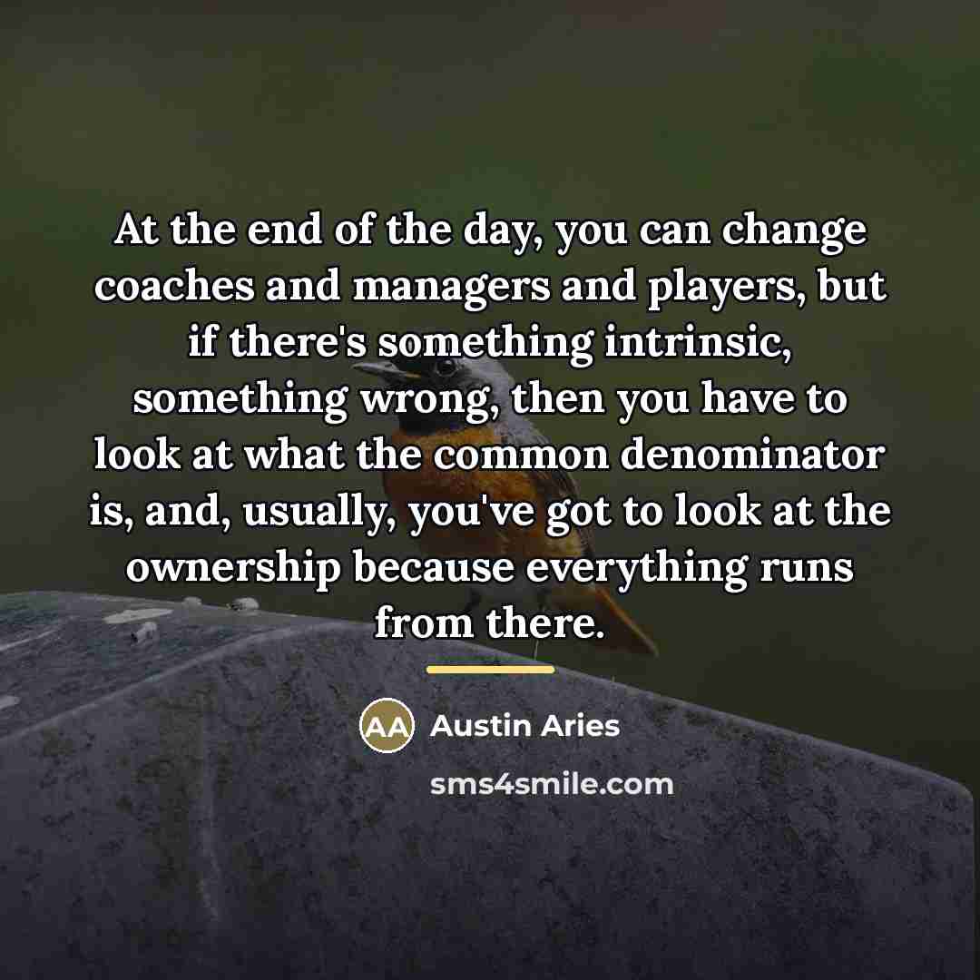“At the end of the day, you can change coaches…” quote by Austin Aries