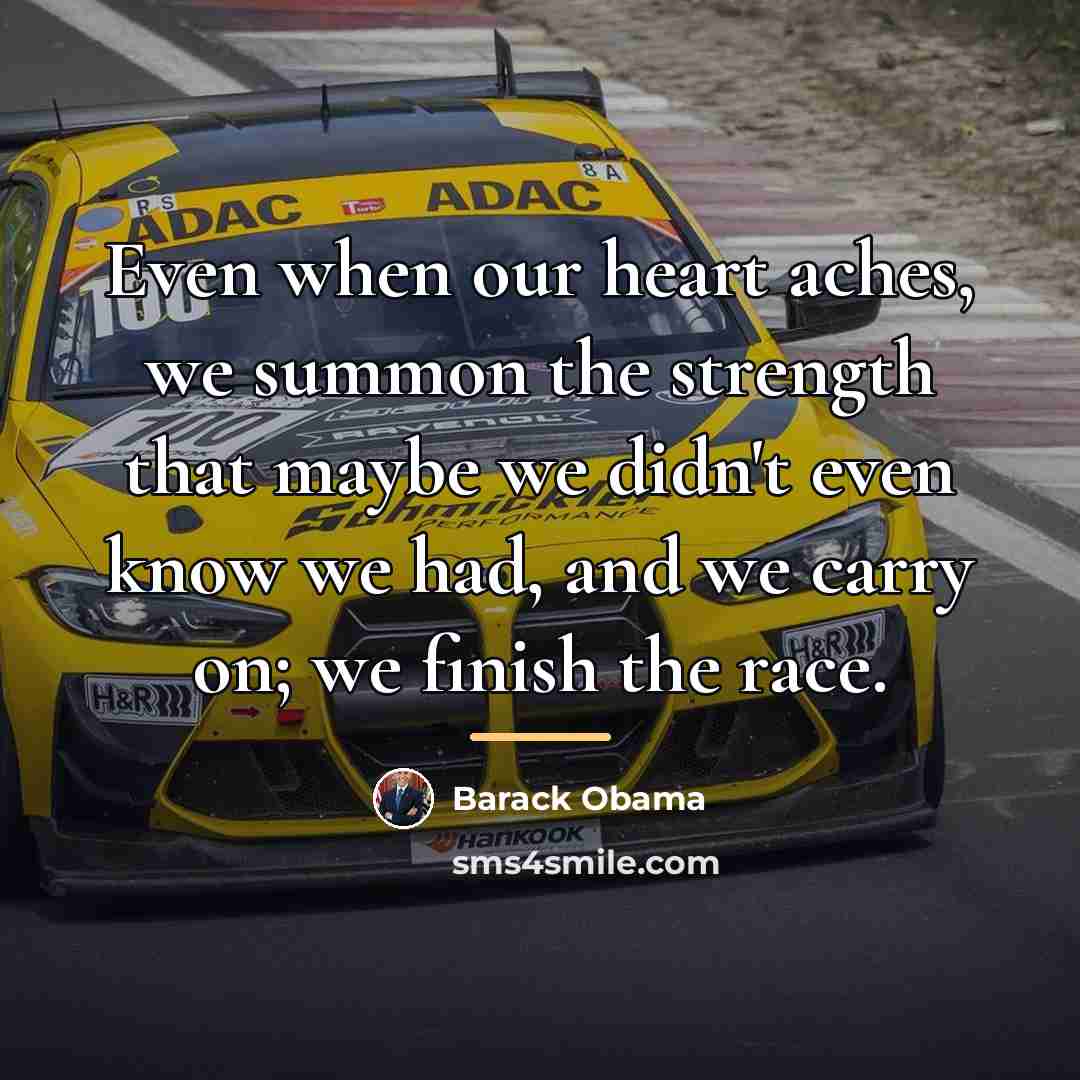“Even when our heart aches, we summon the strength that…” quote by Barack Obama