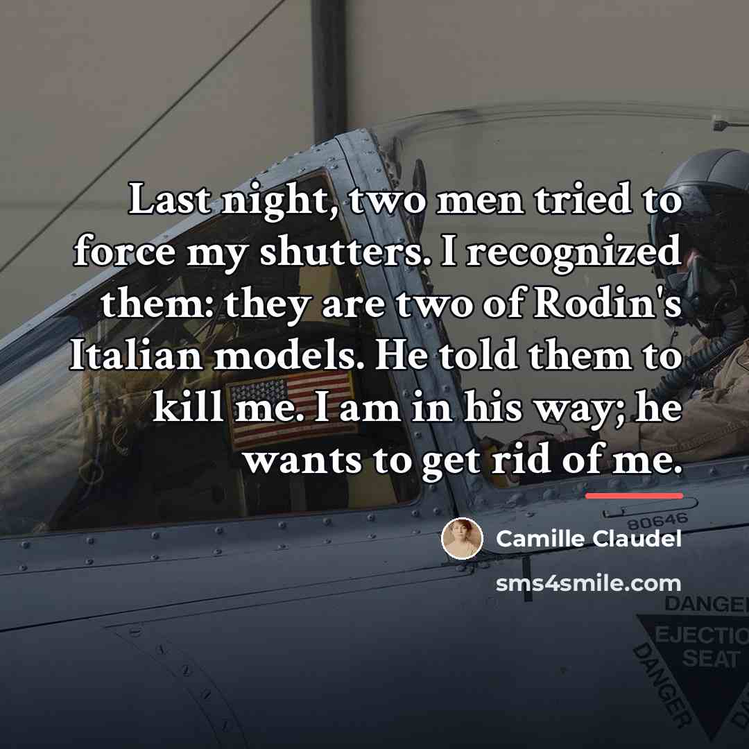“Last night, two men tried to force my shutters. I…” quote by Camille Claudel