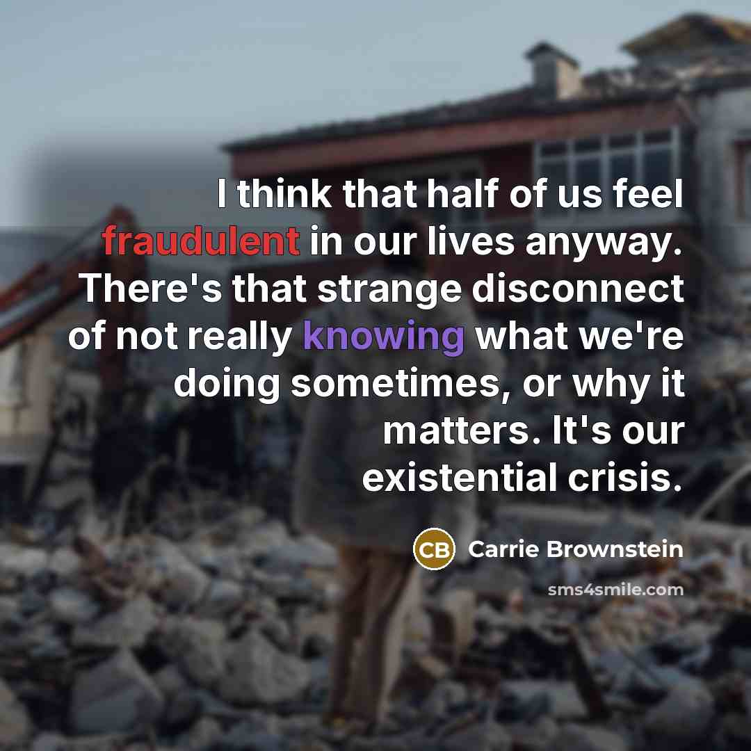 “I think that half of us feel fraudulent in our…” quote by Carrie Brownstein