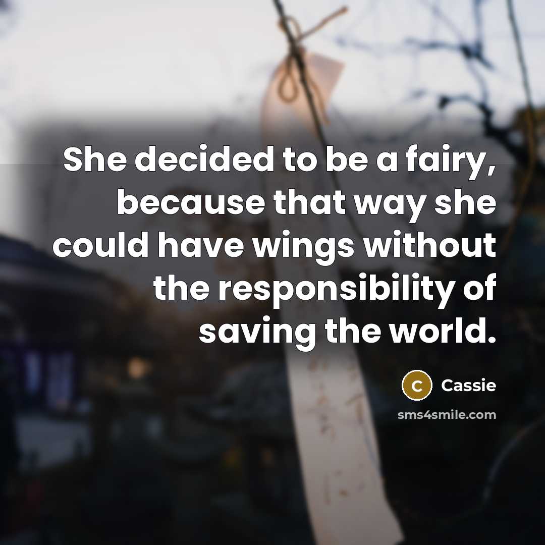 “She decided to be a fairy, because that way she…” quote by Cassie