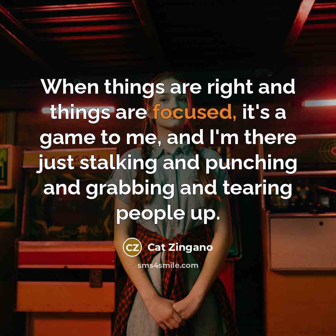 “When things are right and things are focused, it's a…” quote by Cat Zingano