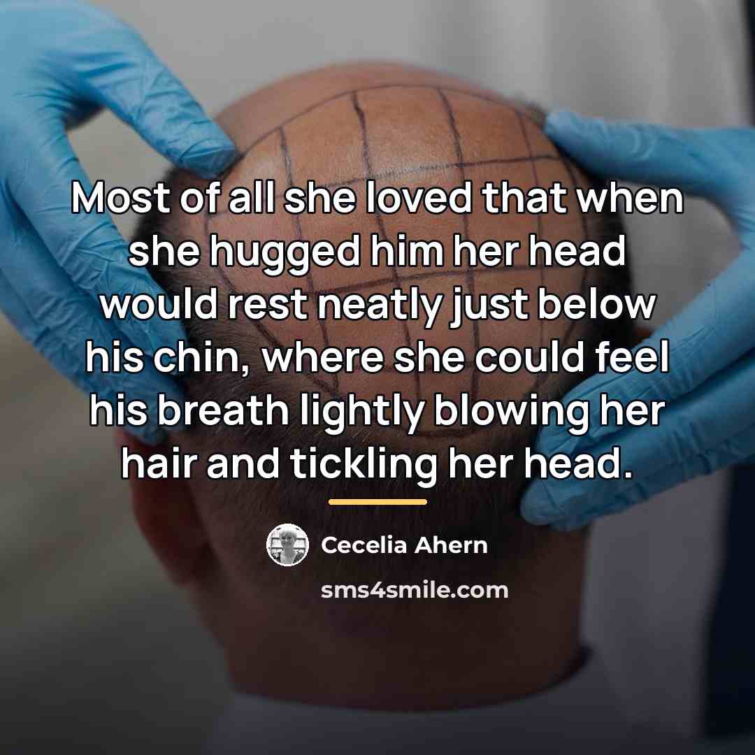 “Most of all she loved that when she hugged him…” quote by Cecelia Ahern