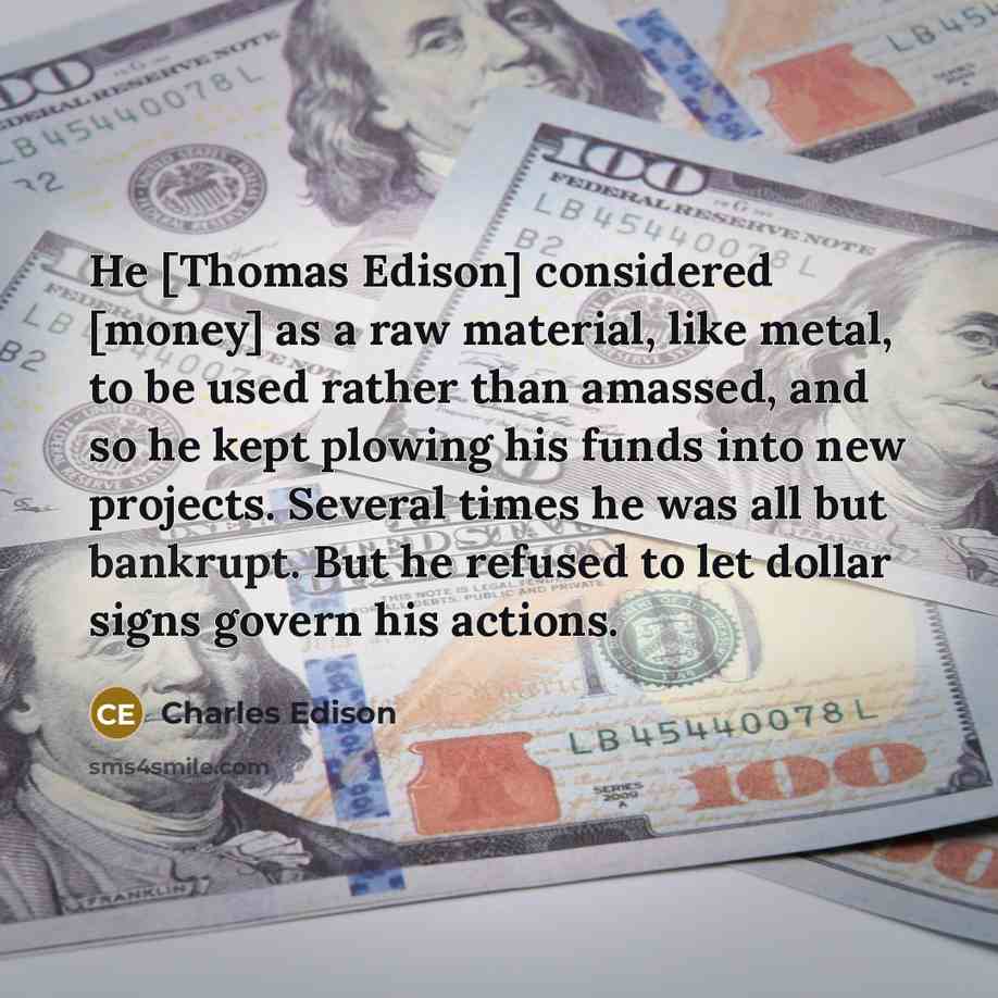 “He [Thomas Edison] considered [money] as a raw material, like…” quote by Charles Edison