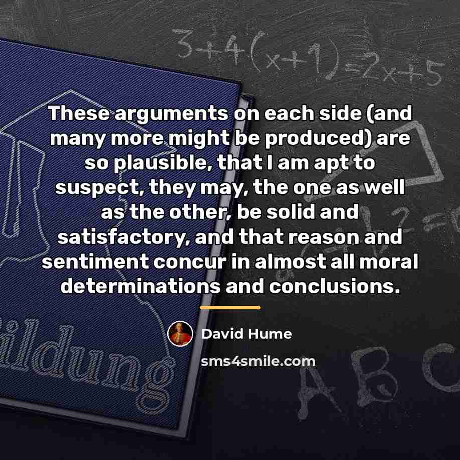 “These arguments on each side (and many more might be…” quote by David Hume