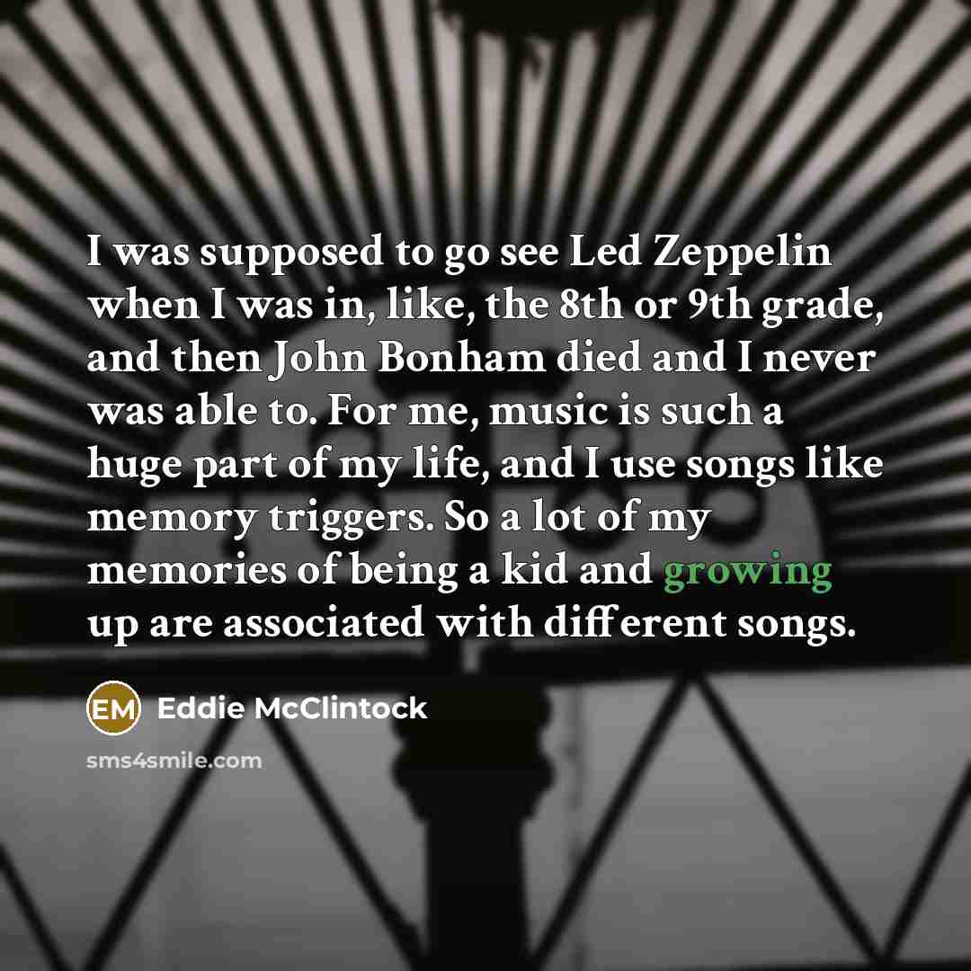 “I was supposed to go see Led Zeppelin when I…” quote by Eddie McClintock