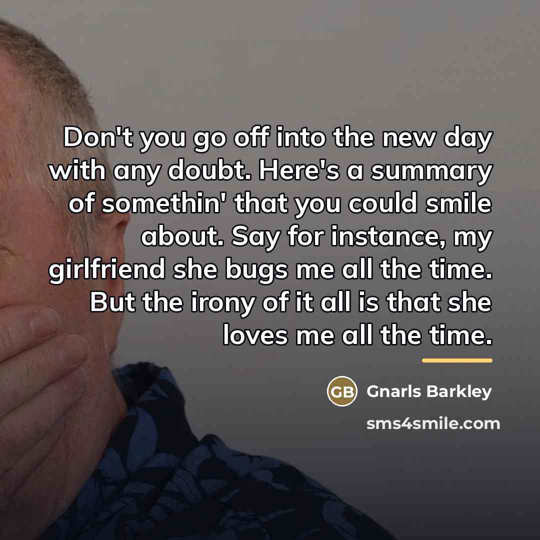 “Don't you go off into the new day with any…” quote by Gnarls Barkley