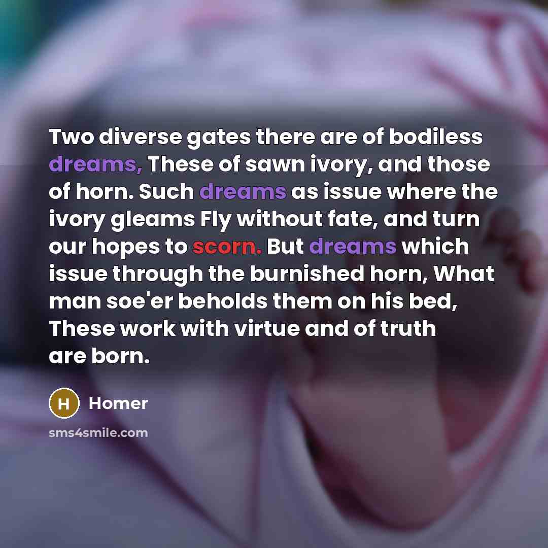 “Two diverse gates there are of bodiless dreams, These of…” quote by Homer