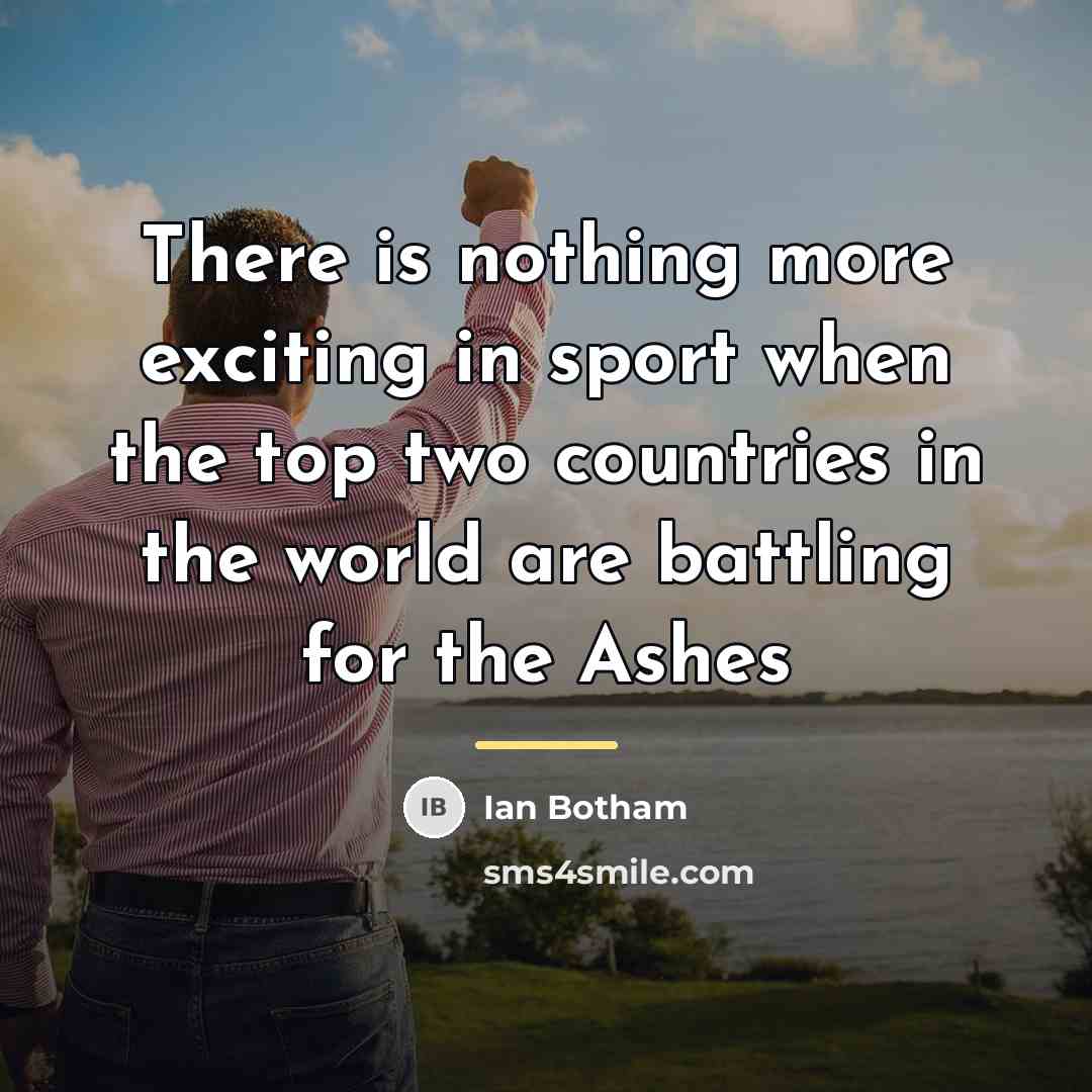“There is nothing more exciting in sport when the top…” quote by Ian Botham