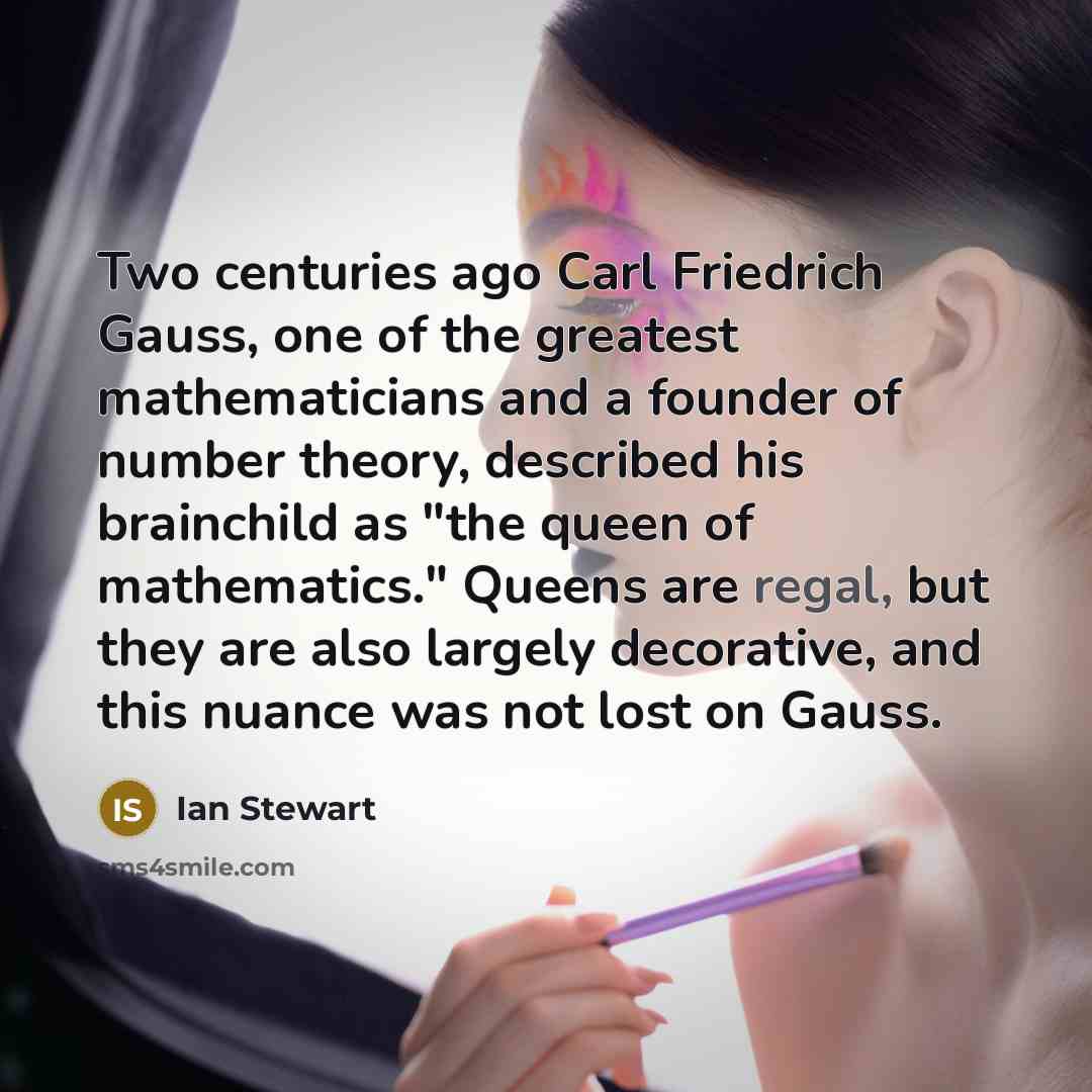 “Two centuries ago Carl Friedrich Gauss, one of the greatest…” quote by Ian Stewart