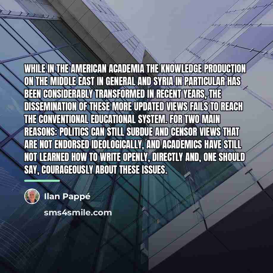 “While in the American academia the knowledge production on the…” quote by Ilan Pappe