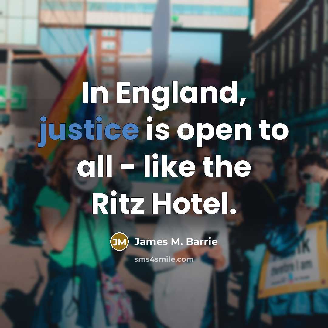“In England, justice is open to all - like the…” quote by James M. Barrie