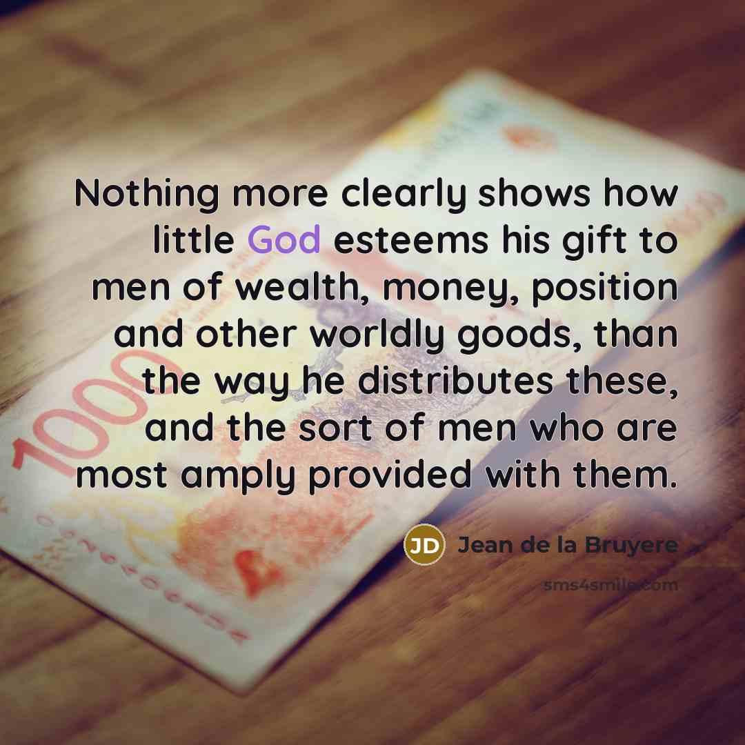 “Nothing more clearly shows how little God esteems his gift…” quote by Jean de la Bruyere
