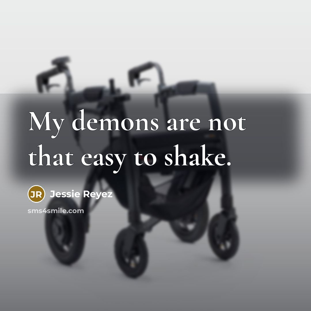 “My demons are not that easy to shake.…” quote by Jessie Reyez