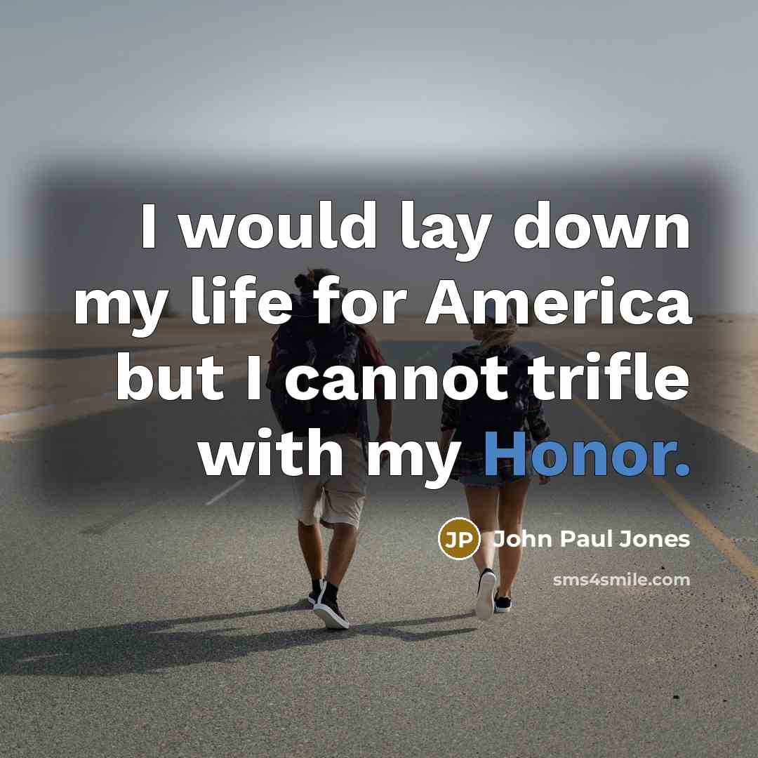 “I would lay down my life for America but I…” quote by John Paul Jones