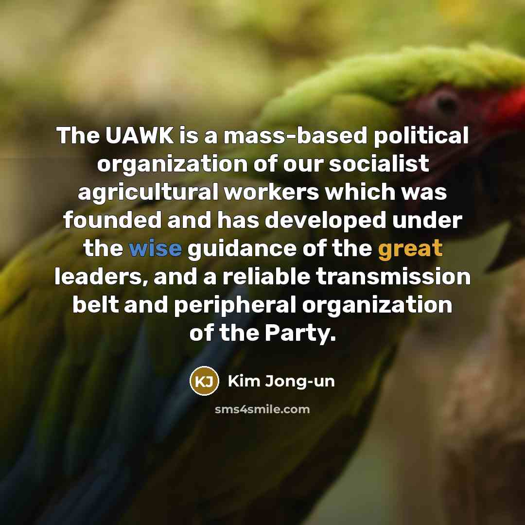 “The UAWK is a mass-based political organization of our socialist…” quote by Kim Jong-un