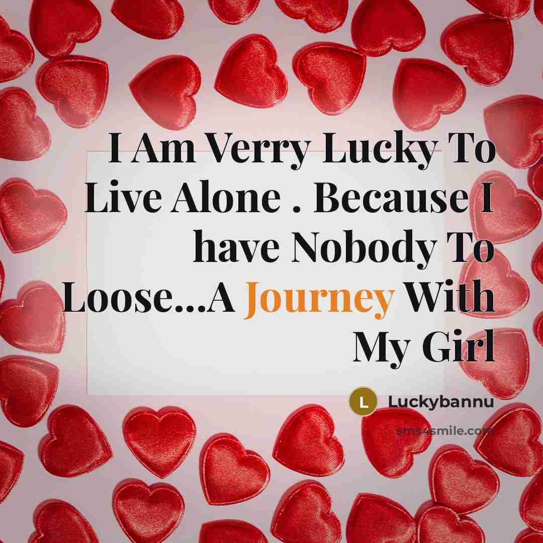 “I Am Verry Lucky To Live Alone . Because I…” quote by Luckybannu