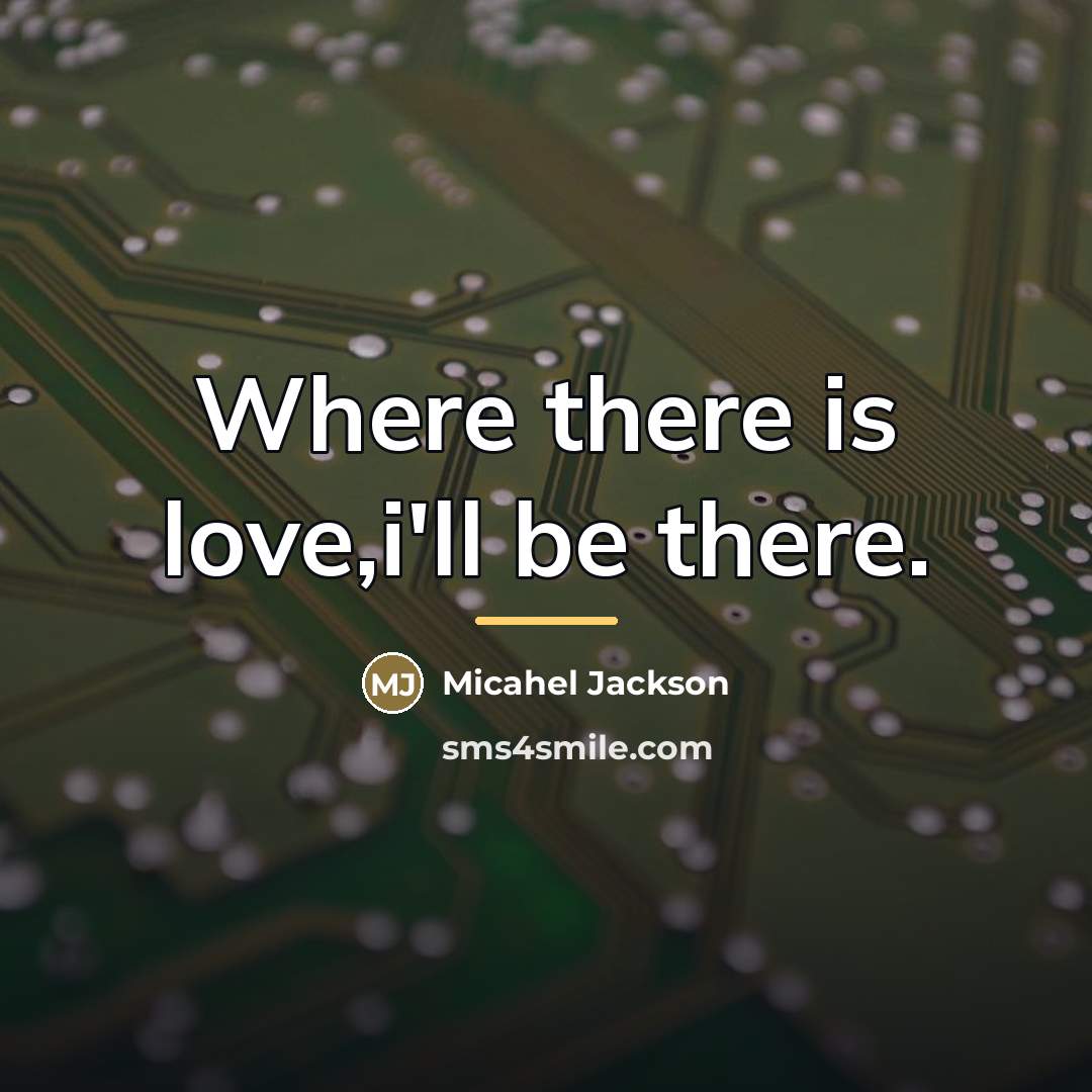 “Where there is love,i'll be there.…” quote by Anonymous