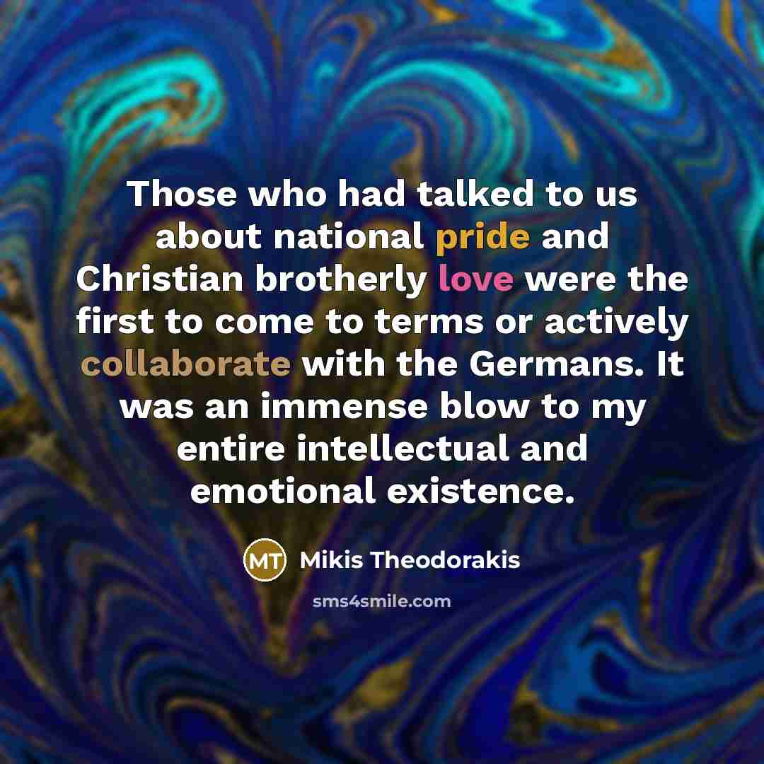 “Those who had talked to us about national pride and…” quote by Mikis Theodorakis