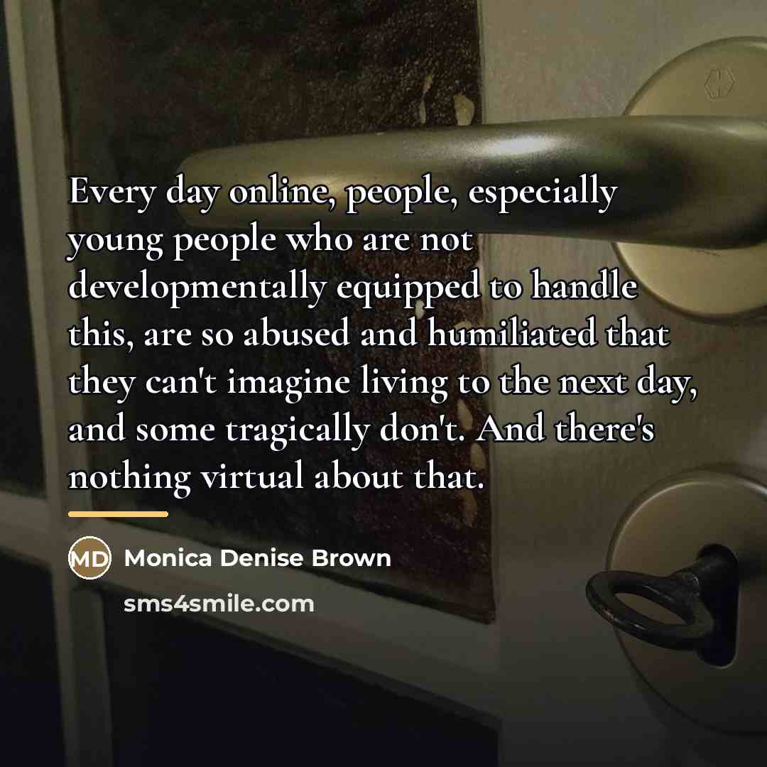 “Every day online, people, especially young people who are not…” quote by Monica Denise Brown