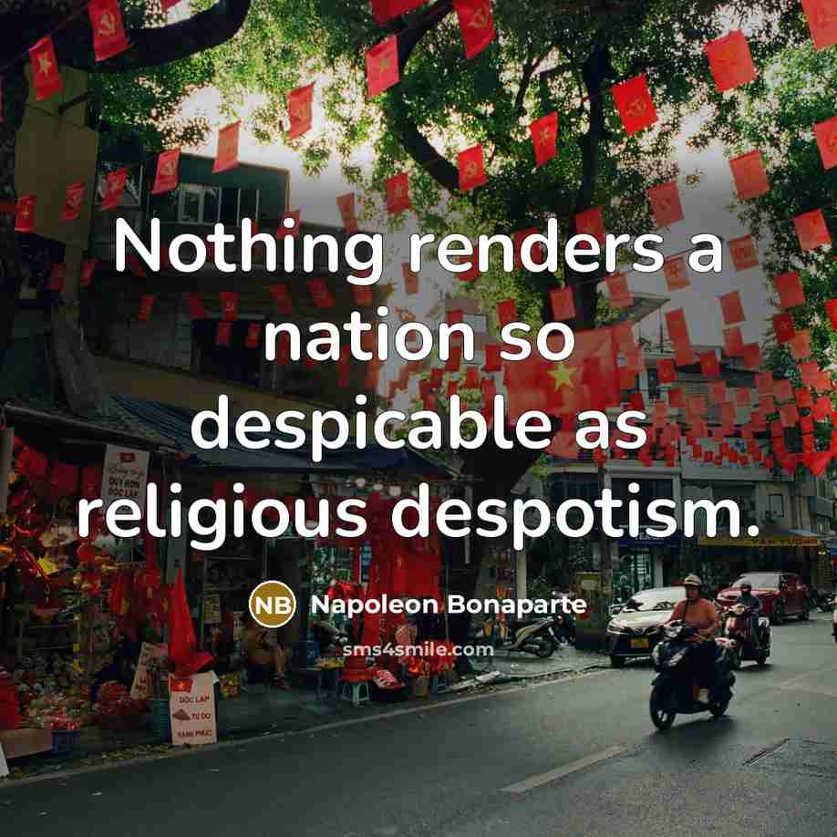 “Nothing renders a nation so despicable as religious despotism.…” quote by Napoleon Bonaparte