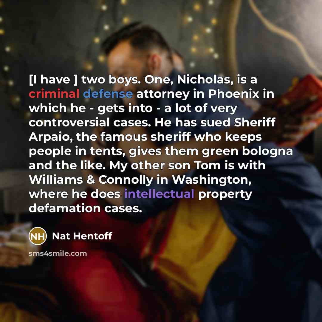 “[I have ] two boys. One, Nicholas, is a criminal…” quote by Nat Hentoff