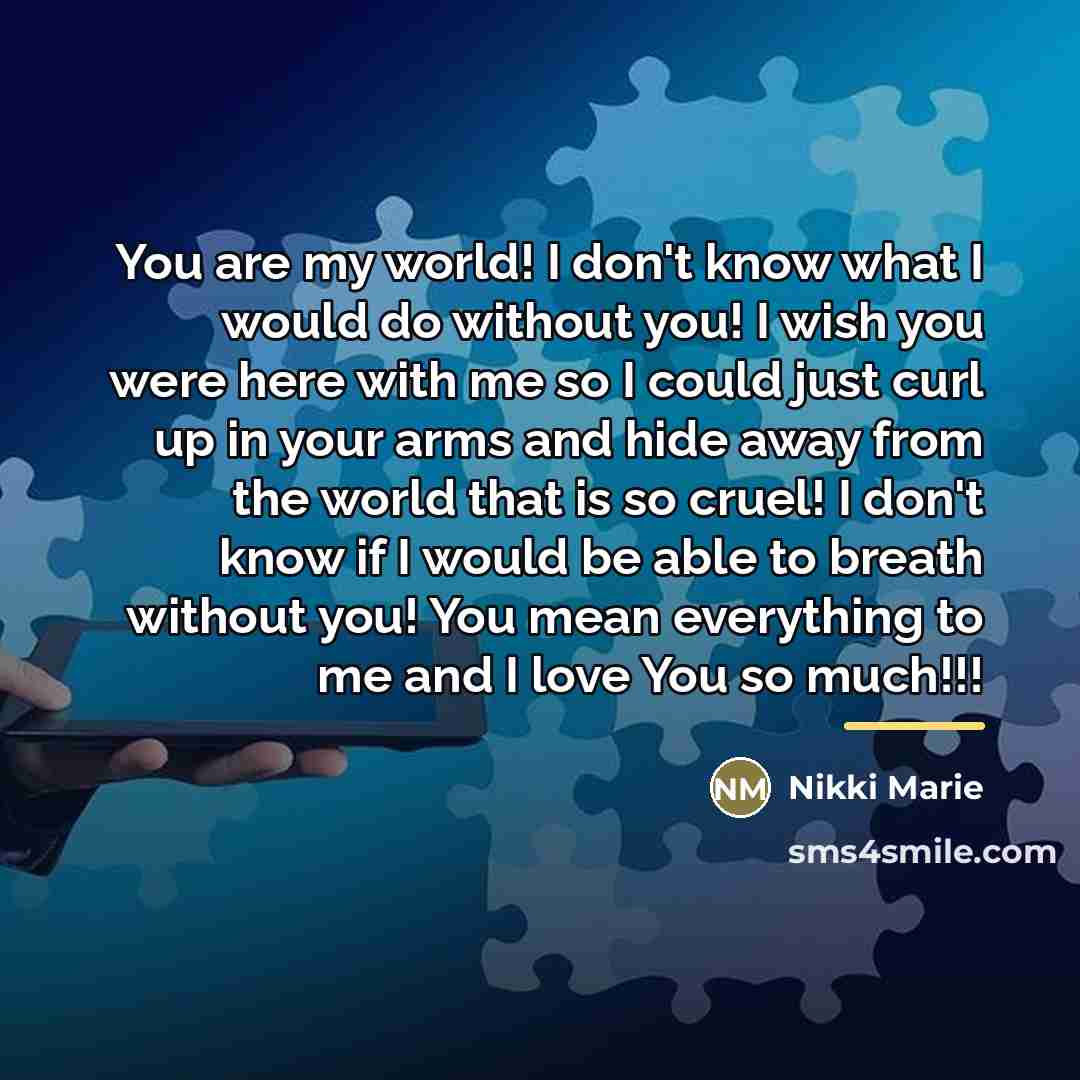 “You are my world! I don't know what I would…” quote by Nikki Marie