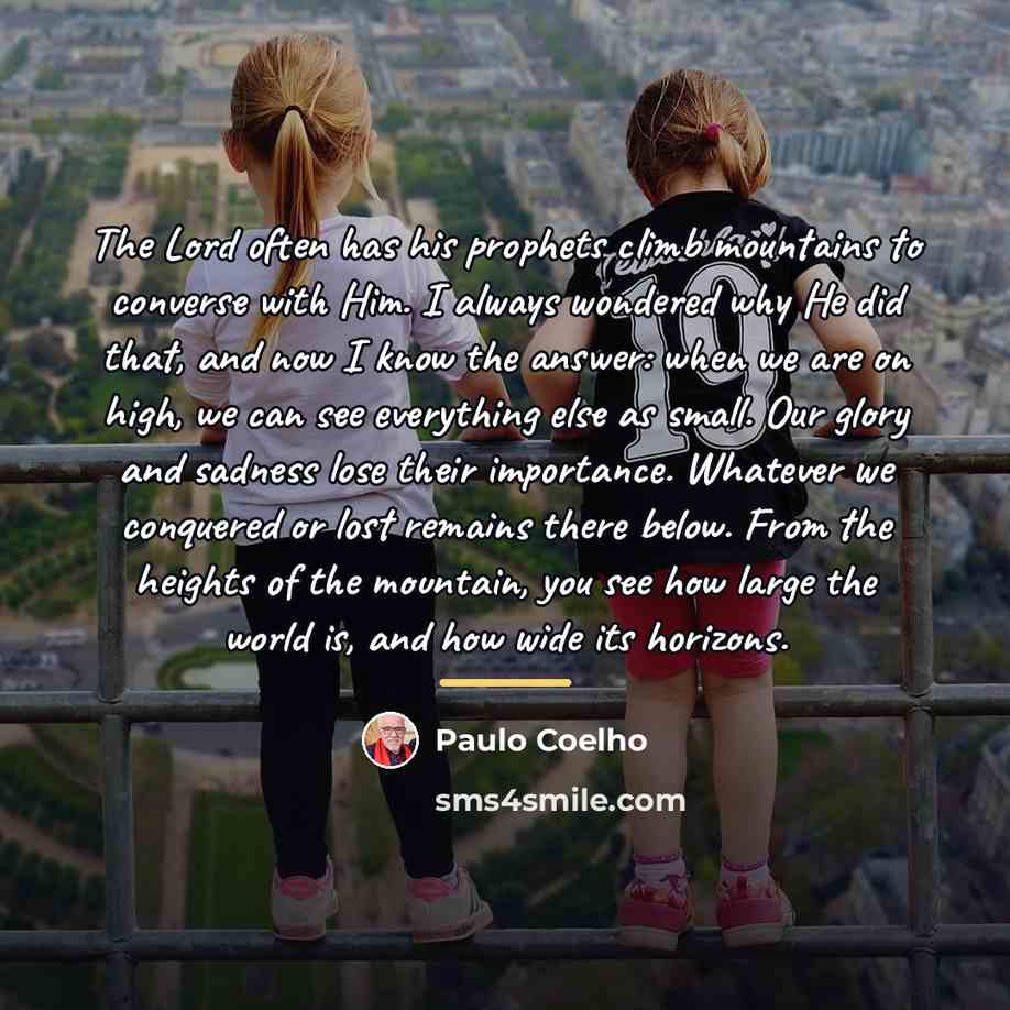 “The Lord often has his prophets climb mountains to converse…” quote by Paulo Coelho