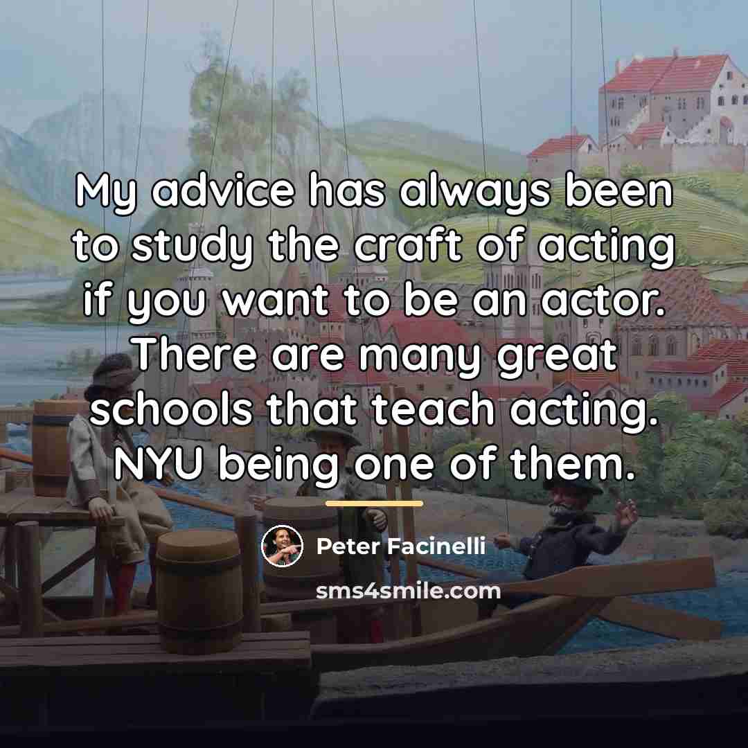 “My advice has always been to study the craft of…” quote by Peter Facinelli