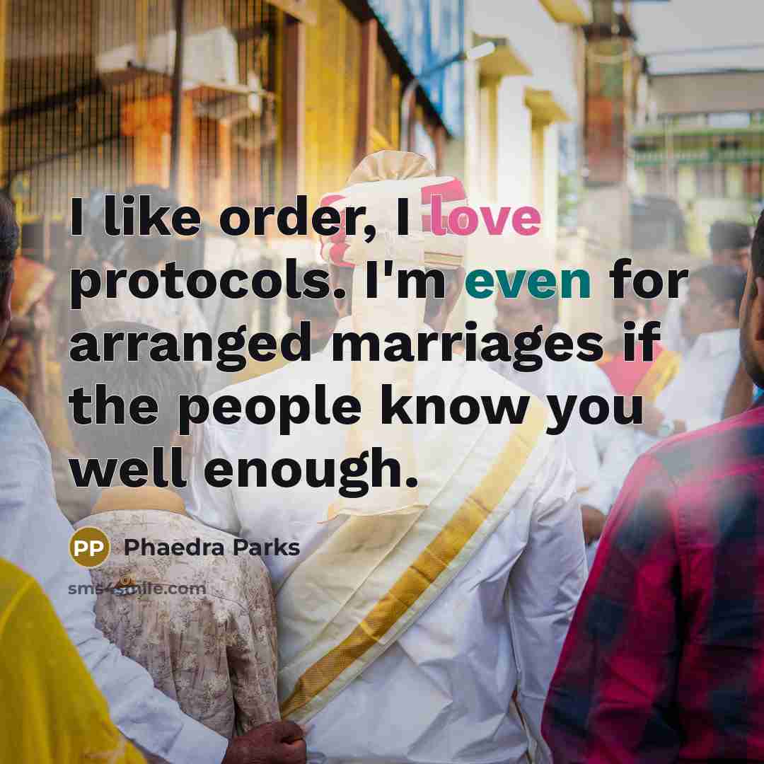 “I like order, I love protocols. I'm even for arranged…” quote by Phaedra Parks
