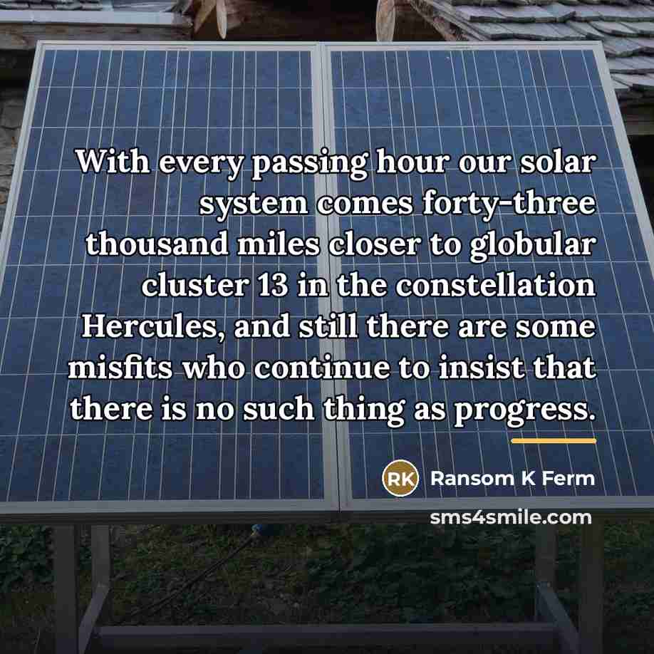 “With every passing hour our solar system comes forty-three thousand…” quote by Ransom K Ferm