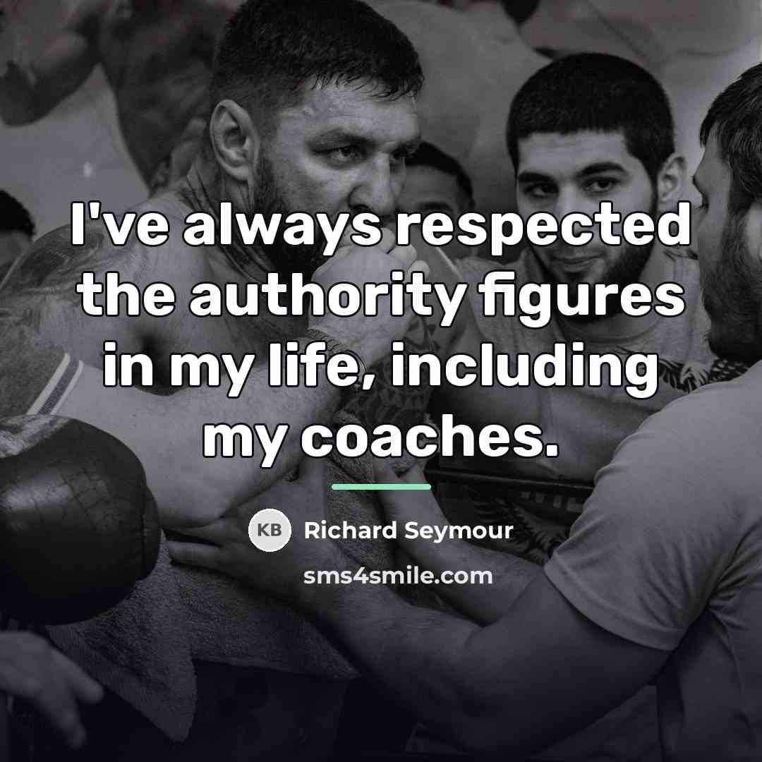 “I've always respected the authority figures in my life, including…” quote by Richard Seymour