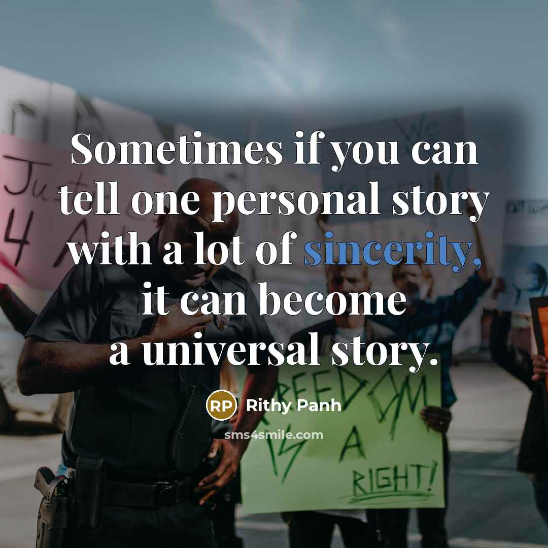 “Sometimes if you can tell one personal story with a…” quote by Rithy Panh