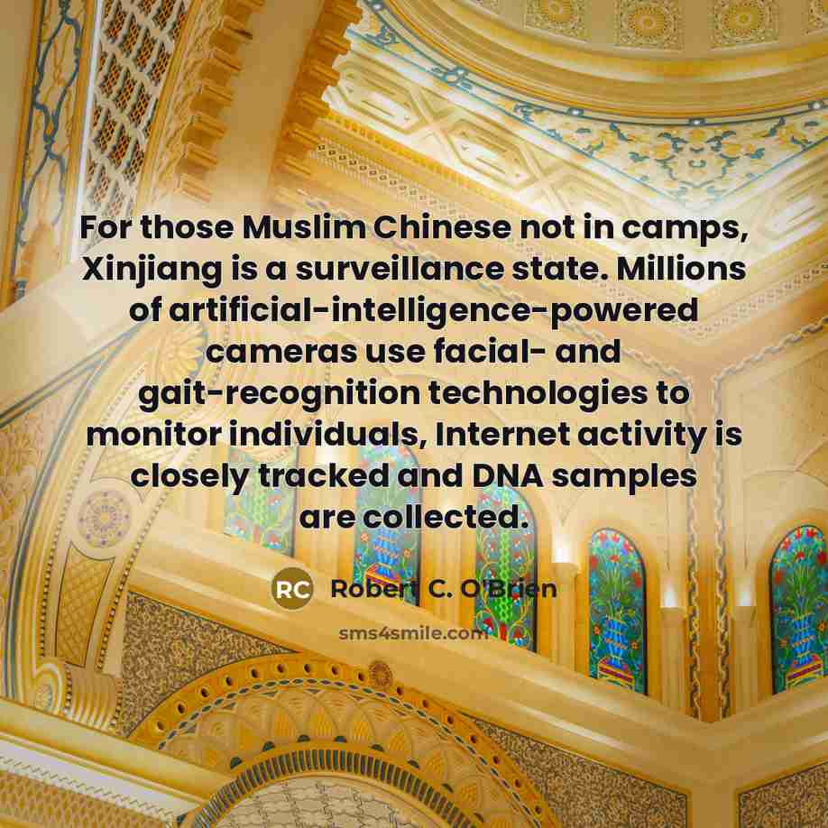 “For those Muslim Chinese not in camps, Xinjiang is a…” quote by Robert C. O'Brien