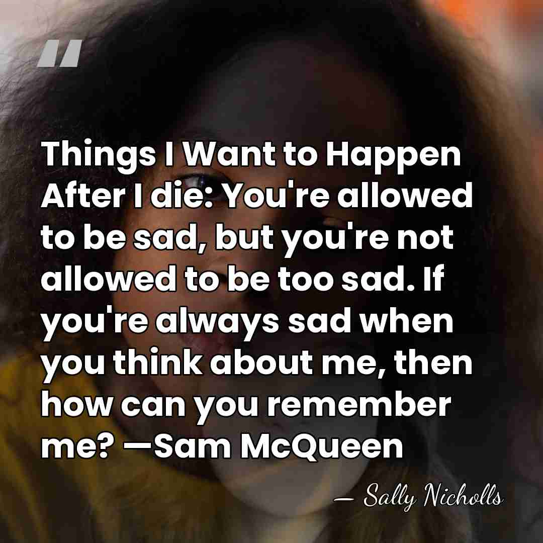 Things I Want to Happen After I die: You're allowed to be&hellip; - Sally Nicholls