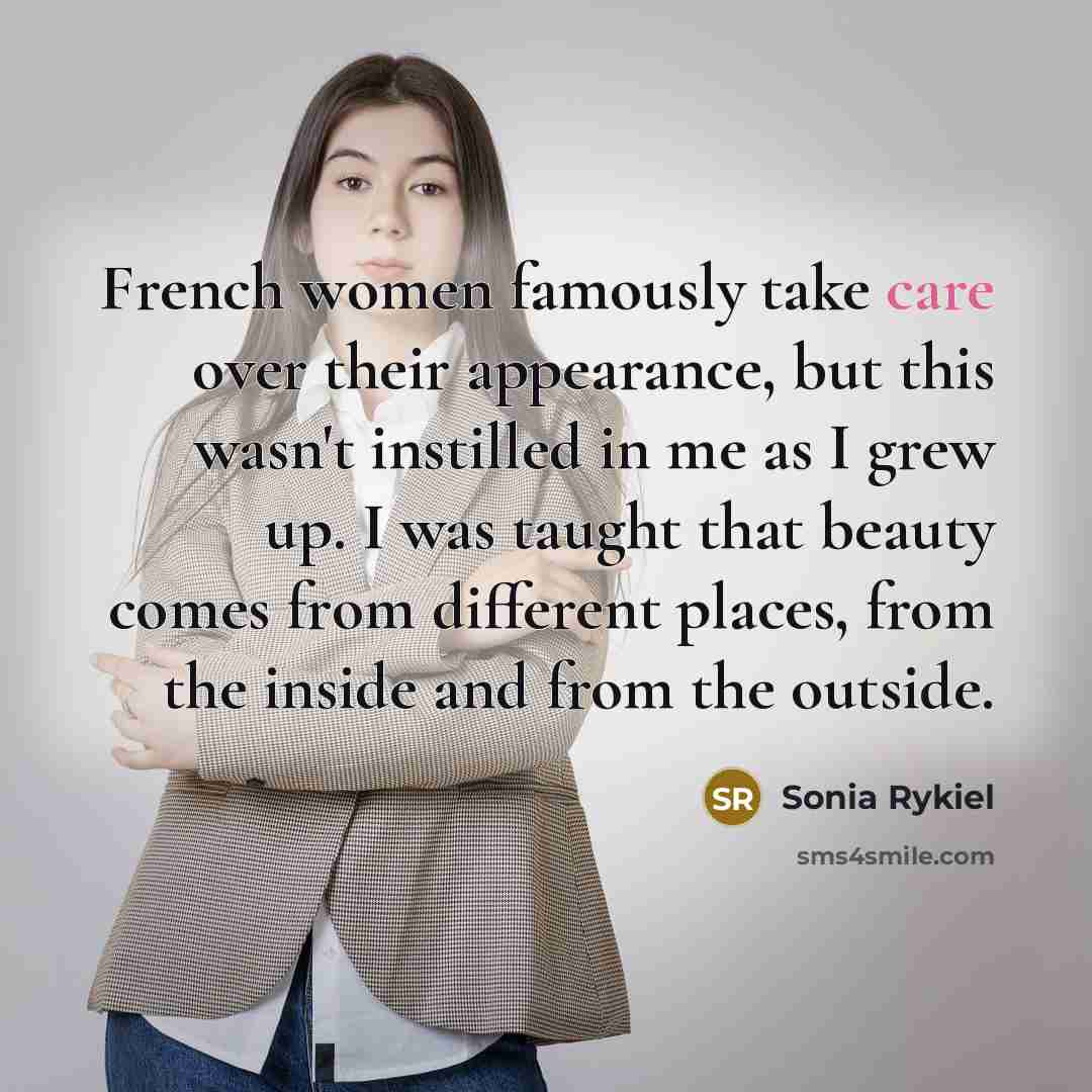 “French women famously take care over their appearance, but this…” quote by Sonia Rykiel