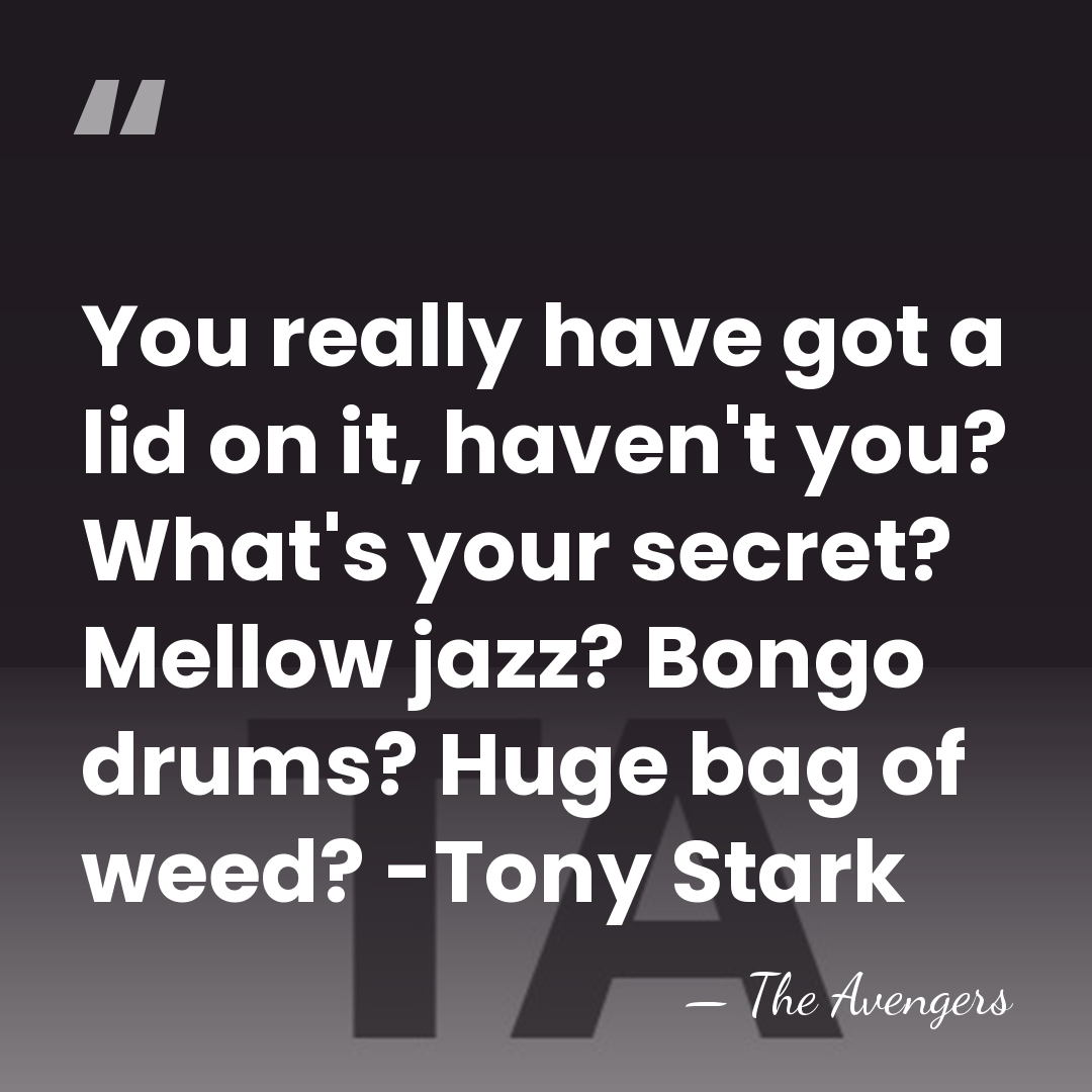 You really have got a lid on it, haven't you? What's your&hellip; - The Avengers